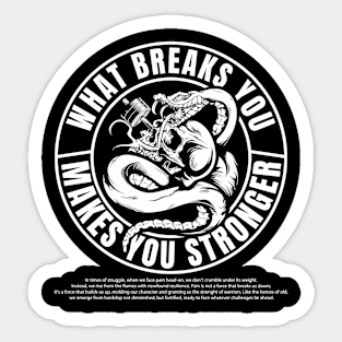 what breaks you makes you stronger Sticker